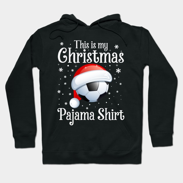 This Is My Christmas Pajama shirt Soccer Christmas Hoodie by DragonTees